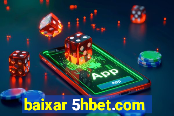 baixar 5hbet.com